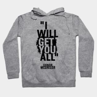 Conor McGregor - I will get you all. Hoodie